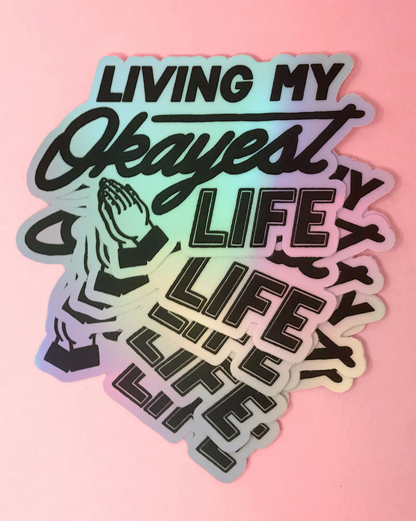 Holographic Okayest Life Sticker