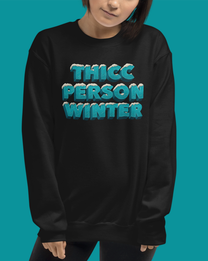 Thicc Winter Unisex Sweatshirt
