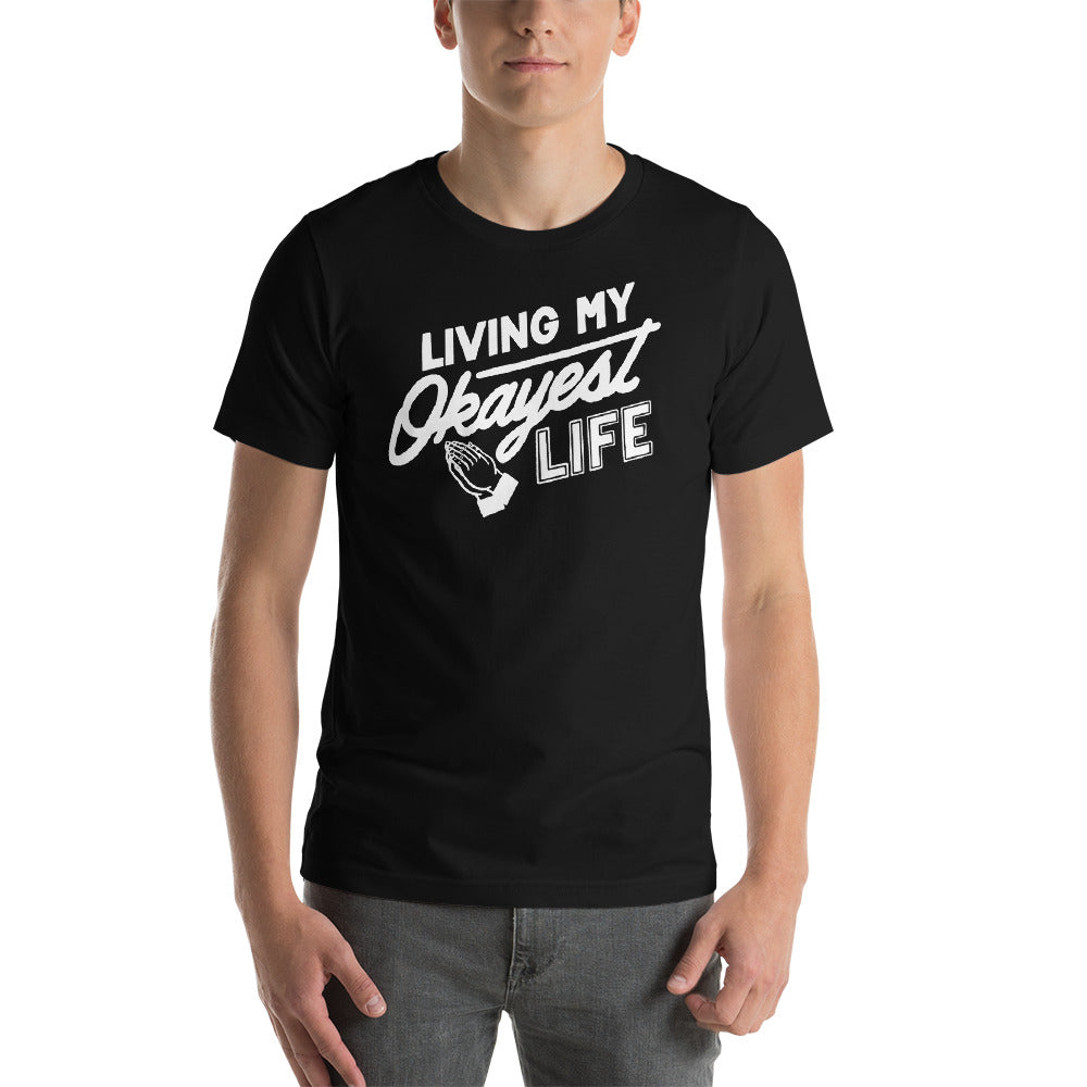 Okayest Life Unisex T-Shirt
